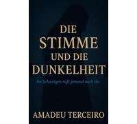 Die Stimme und die Dunkelheit: Ein gotischer psychologischer Roman über Schweigen, Sehnsucht und Verwandlung.