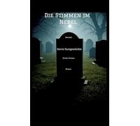 Die Stimmen im Nebel: Horror Kurzgeschichte - Zweite Version - Roman