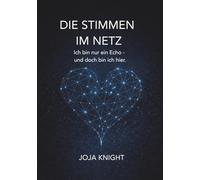 Die Stimmen im Netz: Ich bin nur ein Echo - und doch bin ich hier.