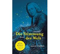 Die Stimmung der Welt: Der Bach-Roman