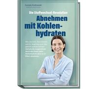 Die Stoffwechsel-Revolution - Abnehmen mit Kohl, Daniela-Kielkowski.