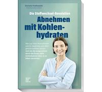 Die Stoffwechsel-Revolution - Abnehmen mit Kohlenhydraten: Wie Low Carb, Intervallfasten und Co. langfristig auch Übergewicht auslösen können. Und wie ... Kohlenhydraten ohne Jo-Jo-Effekt abnehmen.