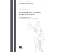Die Strafbarkeit des Werbens für terroristische Straftaten: Zur Radikalisierung von terroristischen Einzeltätern im Internet