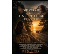 Die Straße, die unsere Liebe erinnerte