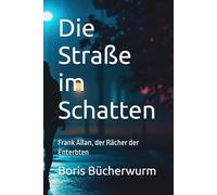 Die Straße im Schatten: Frank Allan, der Rächer der Enterbten