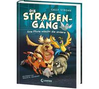 Die Straßengäng (Band 1) - Eine Pfote wäscht die andere: Erlebe die Abenteuer einer (fast) furchtlosen Gang - Kinderbuch mit urkomischen Tieren ab 8 Jahren