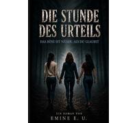Die Stunde des Urteils: Das Böse ist näher, als du glaubst