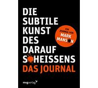 Die subtile Kunst des Daraufscheiens: Das Journal by Manson, Theiss New.
