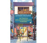 Die Tage in der Buchhandlung Morisaki: Roman | Von der heilsamen Kraft des Lesens