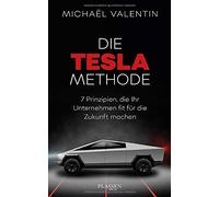 Die Tesla-Methode: 7 Prinzipien, die Ihr Untern, Valentin, Pyka.