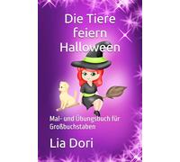 Die Tiere feiern Halloween: Mal- und Übungsbuch für Großbuchstaben