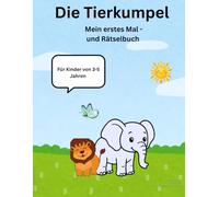 Die Tierkumpel: Mein erstes Mal - und Rätselbuch