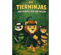 Die Tierninjas: Der Tempel der 100 Fallen (mit Rätselspaß)