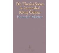 Die Tiresias-Szene in Sophokles' König Ödipus: Analyse von Schuld, Wahrheit und Tragik in der Begegnung zwischen Seher und König