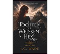 Die Tochter der weißen Hexe (Distel & Schwert Saga)