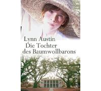 Die Tochter des Baumwollbarons. Südstaaten-Sage 01