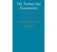 Die Tochter des Kunstreiters: Roman aus der Gegenwart