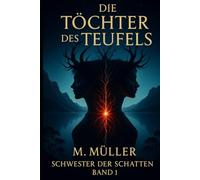 Die Töchter des Teufels: Schwester der Schatten - Band 1