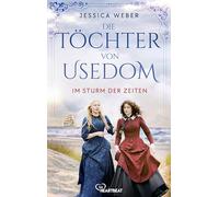 Die Töchter von Usedom - Im Sturm der Zeiten