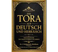 Die Tora in Deutsch und Hebräisch: Die vollständige und ungekürzte Ausgabe Die fünf Bücher Moses mit dem hebräischen Originaltext und der ... Numeri und Deuteronomium.german tora
