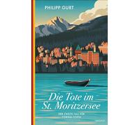 Die Tote im St. Moritzersee: Der zweite Fall für Corina Costa