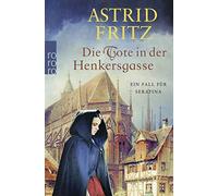 Die Tote in der Henkersgasse: Ein Fall fur Serafina, Fritz 9783499276545 New.