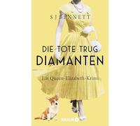 Die Tote trug Diamanten: Ein Queen-Elizabeth-Krimi