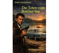 Die Toten vom Botcher See: Ein Weiterstadt Krimi mit Lokalkolorit