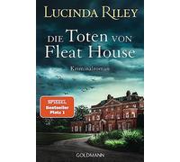 Die Toten von Fleat House: Ein atmosphärischer Kriminalroman von der Bestsellerautorin der „Sieben-Schwestern"-Reihe