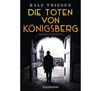 Die Toten von Konigsberg: Ein Fall fur Aaron Singer - Kriminalroman, Thiesen.