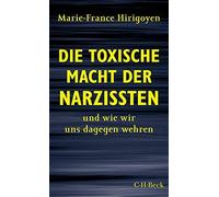 Die toxische Macht der Narzissten: und wie wir , Hirigoyen, Schultz.