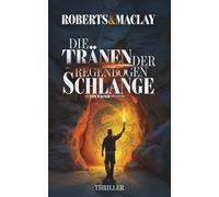 Die Tränen der Regenbogenschlange (Ein Tom Wagner Abenteuer)