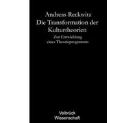 Die Transformation der Kulturtheorien. Studienausgabe: Zur Entwicklung eines Theorieprogramms