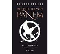 Die Tribute von Panem auf Lateinisch / De sortibus Pani tributis