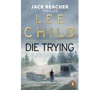 Die Trying : (Jack Reacher 2)