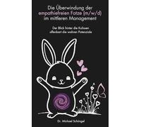 Die Überwindung der empathiefreien Fotze (m/w/d) im mittleren Management: Der Blick hinter die Kulissen offenbart die wahren Potenziale