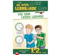 Die Uhr lesen lernen: DIE WILDE LERNBANDE - 1.-2. Klasse