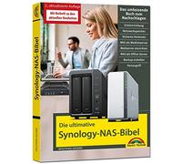 Die ultimative Synology NAS Bibel - Das Praxisbuch - mit vielen Insider Tipps und Tricks - komplett in Farbe