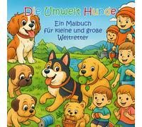 Die Umwelt Hunde Ein Malbuch für kleine Weltretter