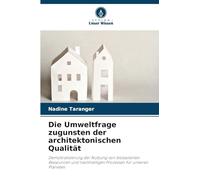 Die Umweltfrage zugunsten der architektonischen Qualität: Demokratisierung der Nutzung von biobasierten Ressourcen und nachhaltigen Prozessen für unseren Planeten
