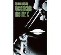 Die unglaubliche Geschichte des Mr. C