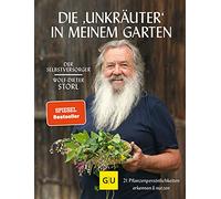 Wolf-Dieter Sto – The "Weeds" in My Garden – Recognize & Use 21 Plant Personalities – Hardback