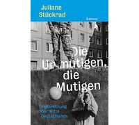 Die Unmutigen, die Mutigen: Feldforschung in der Mitte Deutschlands