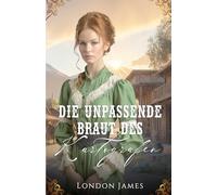 Die unpassende Braut des Kartografen (Miss Mabels Heiratsvermittlung im Wilden Westen)