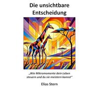 Die unsichtbare Entscheidung: Wie Mikromomente dein Leben steuern und du sie meistern kannst