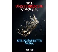 Die Unsterbliche Königin: Die komplette Saga (Untote Königin)