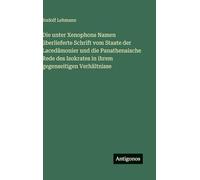 Die unter Xenophons Namen überlieferte Schrift vom Staate der Lacedämonier und die Panathenaische Rede des Isokrates in ihrem gegenseitigen Verhältnisse