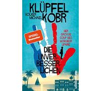 Die Unverbesserlichen - Der große Coup des Monsieur Lipaire: Neues vom Krimi-Bestseller-Duo - eine herrlich schräge Gaunerkomödie an der Côte d'Azur