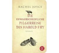 Die unwahrscheinliche Pilgerreise des Harold Fry: Roman