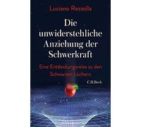 Die unwiderstehliche Anziehung der Schwerkraft:, Rezzolla, Heinemann.